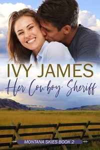  Ivy James - Her Cowboy Sheriff - Montana Skies Series.