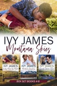  Ivy James - Montana Skies Boxset Books 4-6 - Montana Skies Series.