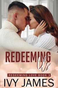  Ivy James - Redeeming Us - Redeeming Love Series, #3.