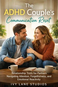 The ADHD Couple's Communication Reset