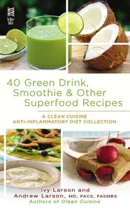 40 Green Drink, Smoothie &amp; Other Superfood Recipes