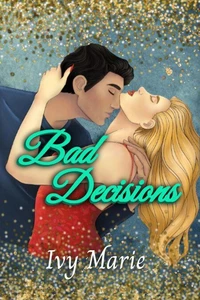 Bad Decisions