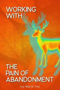 Working with the Pain of Abandonment
