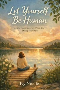 Let Yourself Be Human
