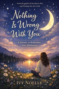 Nothing Is Wrong With You