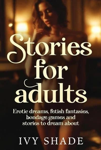 Stories for adults - Erotic dreams