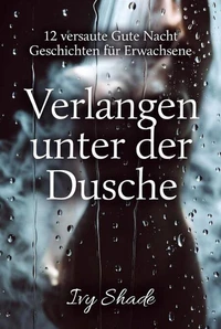 Verlangen unter der Dusche