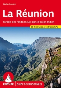 Iwersen Walter - La Réunion - 58 randonnées sélectionnées.