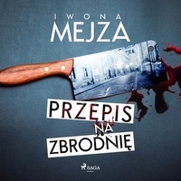 Iwona Mejza et Magdalena Zając – Zawadzka - Przepis na zbrodnię.