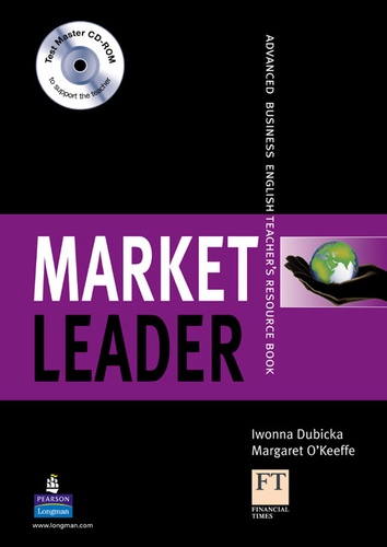 Iwonna Dubicka - Market Leader Advanced 2d edition 2008 Teacher's book with test master multi-ROM.