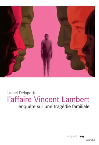 L'affaire Vincent Lambert. Enquête sur une tragédie familiale