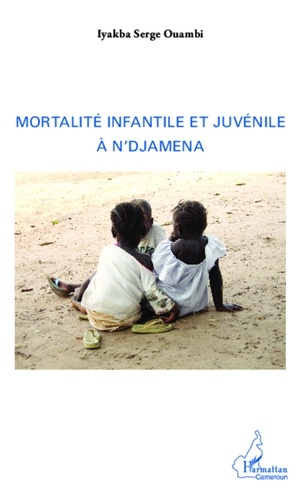 Iyakba Serge Ouambi - Mortalité infantile et juvénile à N'djamena.