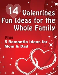 14 Valentines Fun Ideas For The Whole Family