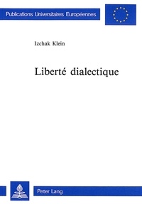 Izchak Klein - Liberté dialectique.