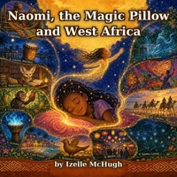 Naomi, The Magic Pillow and West Africa