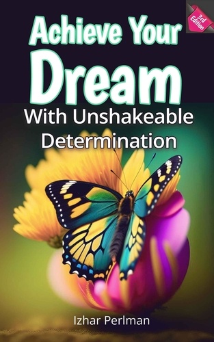  Izhar Perlman - Achieve Your Dream - Practical Wisdom for Daily Struggles, #1.