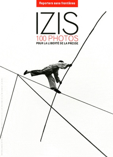  Izis - Izis - 100 photos pour la liberté de la presse.