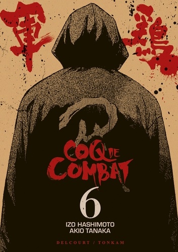 Izo Hashimoto et Akio Tanaka - Coq de Combat Tome 6 : .