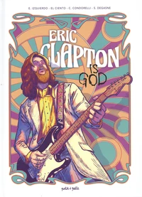 Eric Clapton is god