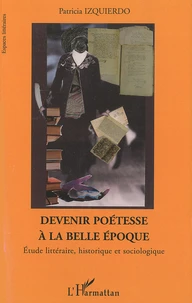 Devenir poétesse à la Belle Epoque (1900-1914)
