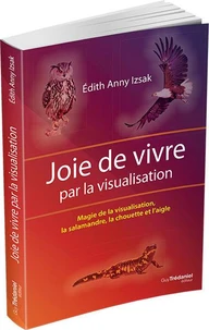 Joie de vivre par la visualisation