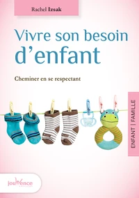 Vivre son besoin d'enfant