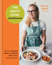 Izy Hossack - The Savvy Cook - easy food on a budget.