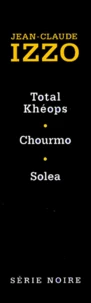 Jean Claude Izzo Coffret 3 Volumes : Total Kheops. Chourmo. Solea