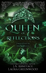  J.A.Armitage et  Laura Greenwood - Queen of Reflections - Kingdom of Fairytales, #41.