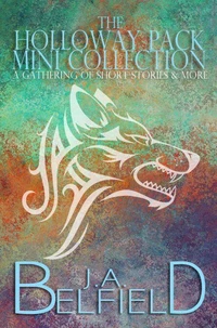 The Holloway Pack Mini Collection: A Gathering Of Short Stories &amp; More