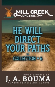 J. A. Bouma - He Will Direct Your Paths - Mill Creek Junction Collection, #6.