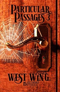  J. A. Campbell et  W.O. Hemsath - Particular Passages 3: West Wing - Particular Passages, #3.