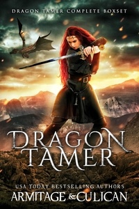  J.A. Culican et  J.A. Armitage - Dragon Tamer: The Complete Series.