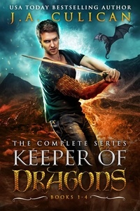  J.A. Culican - Keeper of Dragons: The Complete Series.