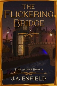 Téléchargez des livres gratuits sur Amazon The Flickering Bridge - Time Alleys, #2 ePub DJVU PDB 9798227794642