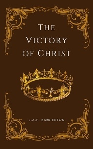  J.A.F. Barrientos - The Victory of Christ.