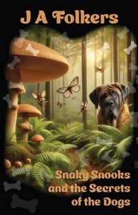  J. A. Folkers - Snaky Snooks and the Secrets of the Dogs.