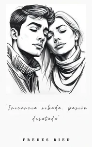 "Inocencia robada, pasión desatada"