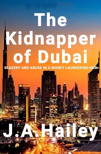  J. A. Hailey - The Kidnapper of Dubai.