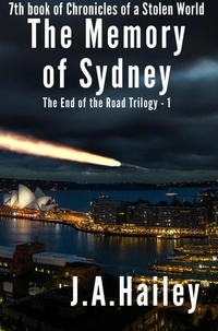  J. A. Hailey - The Memory of Sydney - Chronicles of a Stolen World, #7.
