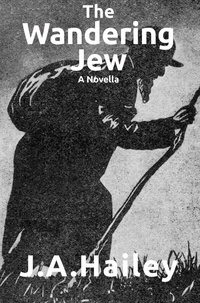  J. A. Hailey - The Wandering Jew, A Novella - Dune Devils.