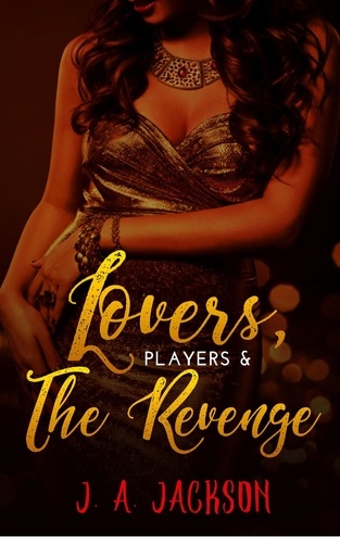 J. A. Jackson - Lovers, Players, The Revenge! - Lovers, Players Book II.