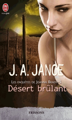 J-A Jance - Les enquêtes de Joanna Brady Tome 1 : Désert brûlant.