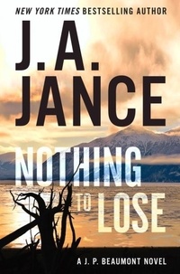 J. A Jance - Nothing to Lose - A J.P. Beaumont Novel.