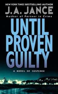 J. A Jance - Until Proven Guilty - A Mystery Novel.