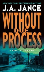 J. A Jance - Without Due Process - A J.P. Beaumont Novel.