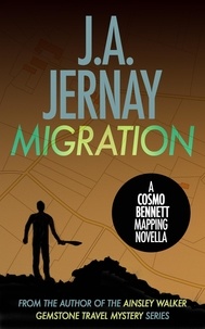  J.A. Jernay - Migration (A Cosmo Bennett Mapping Novella) - A Cosmo Bennett Mapping Thriller, #1.