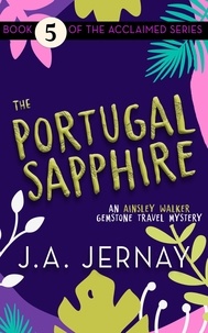 J.A. Jernay - The Portugal Sapphire (An Ainsley Walker Gemstone Travel Mystery) - An Ainsley Walker Gemstone Travel Mystery, #5.