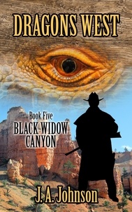  J. A. Johnson - Black Widow Canyon - Dragons West, #5.