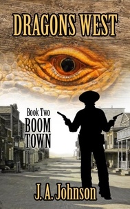  J. A. Johnson - Boom Town - Dragons West, #2.